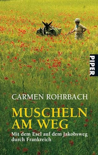 Stock image for Muscheln am Weg: Mit dem Esel auf dem Jakobsweg durch Frankreich for sale by Reuseabook