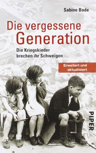 Beispielbild fr Die vergessene Generation: Die Kriegskinder brechen ihr Schweigen zum Verkauf von ThriftBooks-Dallas