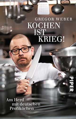 Imagen de archivo de Kochen ist Krieg!: Am Herd mit deutschen Profikchen a la venta por medimops