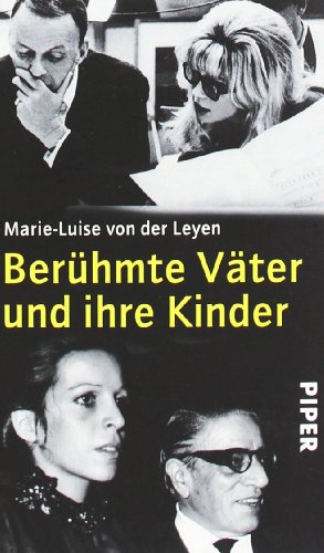 Berühmte Väter und ihre Kinder (Piper Taschenbuch, Band 26437) - Leyen Marie-Luise von, der