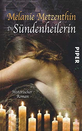 Die Sündenheilerin: Historischer Roman - Metzenthin, Melanie