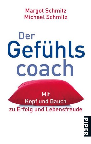 Stock image for Der Gefhlscoach: Mit Kopf und Bauch zu Erfolg und Lebensfreude for sale by medimops