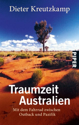 9783492264860: Traumzeit Australien: Mit dem Fahrrad zwischen Outback und Pazifik
