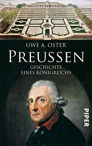 Preußen. Geschichte eines Königreichs. - Oster, Uwe A.