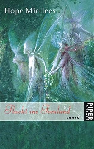 Flucht ins Feenland. (9783492265539) by Mirrlees, Hope