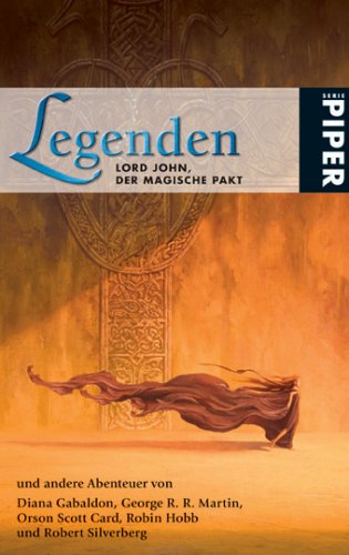 Beispielbild fr Legenden - Lord John, der magische Pakt: und andere Abenteuer von Diana Gabaldon, George R. R.Martin, Orson Scott Card, Robert Hobb und Robert Silverberg zum Verkauf von GF Books, Inc.