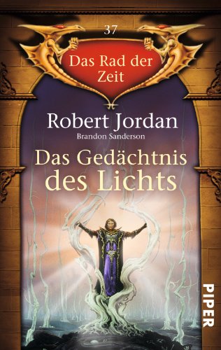 Das Rad der Zeit 37. Das Gedaechtnis des Lichts (9783492268264) by [???]