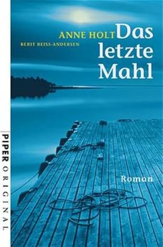 Das letzte Mahl: Roman (Piper Taschenbuch, Band 7057) - Holt, Anne, Berit Reiss-Andersen und Gabriele Haefs