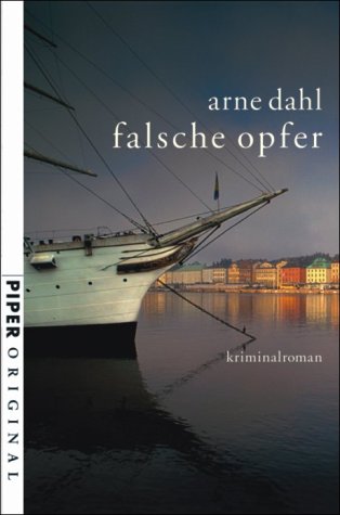 Falsche Opfer (9783492270687) by Arne Dahl; Jan Arnald