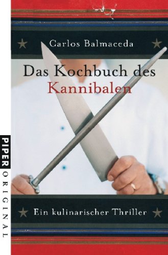 Beispielbild fr Das Kochbuch des Kannibalen - Ein kulinarischer Thriller zum Verkauf von 3 Mile Island