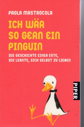 Beispielbild fr Ich wr so gern ein Pinguin: Die Geschichte einer Ente, die lernte, sich selbst zu lieben zum Verkauf von medimops