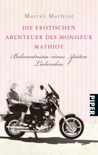 Stock image for Die erotischen Abenteuer des Monsieur Mathiot: Bekenntnisse eines spten Liebenden for sale by medimops