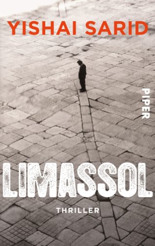 Limassol / Der Politthriller des Jahres / Yishai Sarid / aus dem Hebr. von Helene Seidler / Piper...