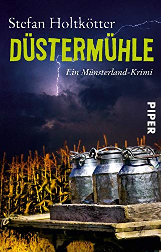 Düstermühle (Münsterland-Krimis 5): Ein Münsterland-Krimi - Holtkötter, Stefan