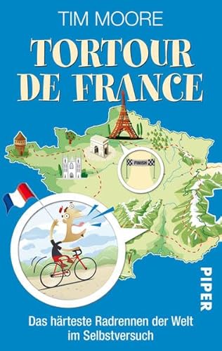 9783492273114: Tortour de France: Das hrteste Radrennen der Welt im Selbstversuch