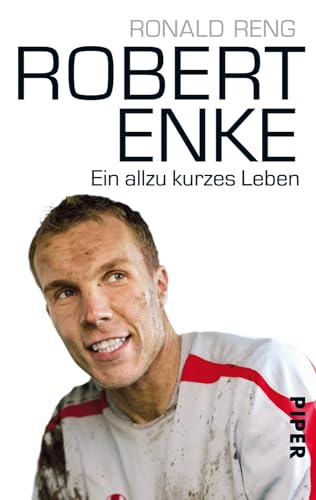 9783492273169: Robert Enke: Ein allzu kurzes Leben