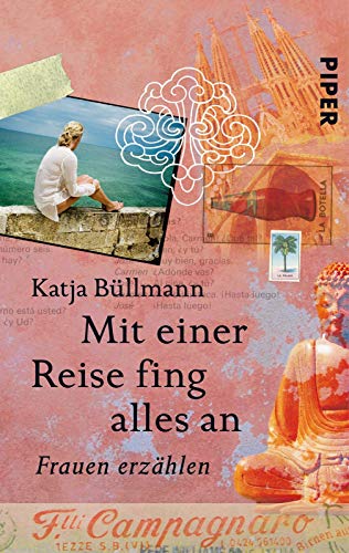 Beispielbild fr Mit einer Reise fing alles an: Frauen erzhlen zum Verkauf von Der Bcher-Br