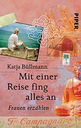 Stock image for Mit einer Reise fing alles an: Frauen erzhlen for sale by Der Bcher-Br