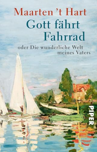 Gott fÃ¤hrt Fahrrad: oder die wunderliche Welt meines Vaters (9783492273817) by Hart, Maarten 't