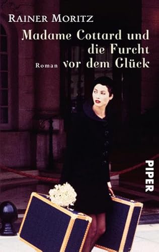 Madame Cottard und die Furcht vor dem Glück: Roman - Roman - Moritz, Rainer