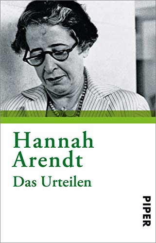 Das Urteilen : Texte zu Kants Politischer Philosophie - Dritter Teil zu 'Vom Leben des Geistes' - Hannah Arendt