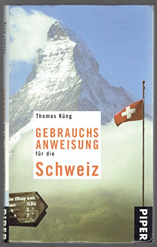 Gebrauchsanweisung für die Schweiz: Unter Mitarbeit von Peter Schneider - Küng, Thomas