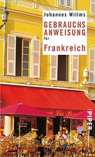 Beispielbild fr Gebrauchsanweisung für Frankreich [Gebundene Ausgabe] von Willms, Johannes zum Verkauf von Nietzsche-Buchhandlung OHG