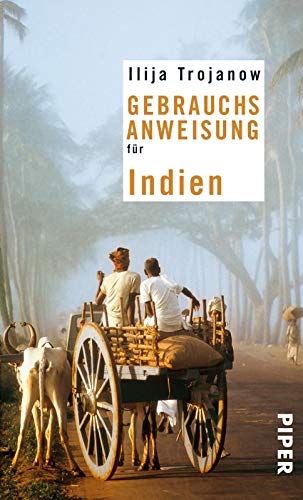 Gebrauchsanweisung für Indien / Ilija Trojanow