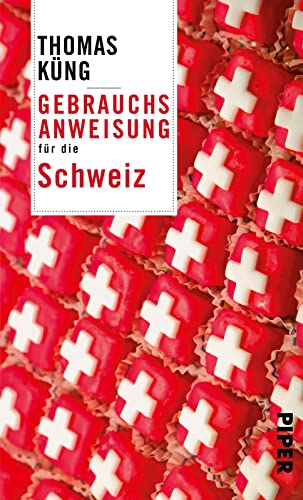 Gebrauchsanweisung für die Schweiz : Unter Mitarbeit von Peter Schneider - Thomas Küng