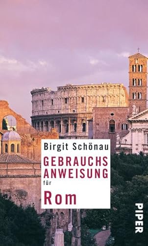 Beispielbild fr Gebrauchsanweisung fr Rom: berarbeitete und erweiterte Neuausgabe 2010 zum Verkauf von medimops