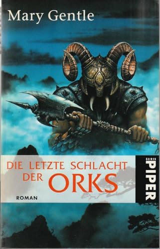 Die letzte Schlacht der Orks : Roman. Aus dem Engl. von Christian Jentzsch / Piper ; 8533 : Piper Fantasy - Gentle, Mary