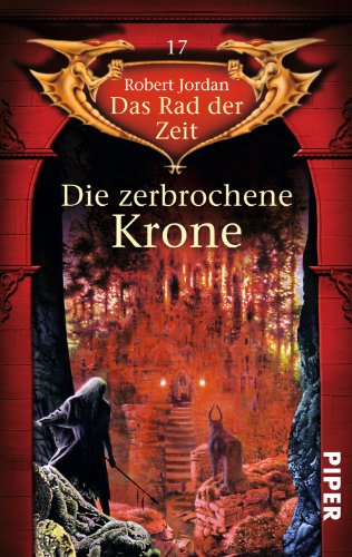 Das Rad der Zeit 17. Die zerbrochene Krone (9783492285674) by Robert Jordan