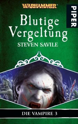 Blutige Vergeltung: WarhammerDie Vampire 3 - Savile, Steven und Andreas Decker