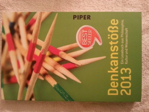 Denkanstöße 2013: Ein Lesebuch aus Philosophie, Kultur und Wissenschaft. Herausgegeben von Isabella Nelte