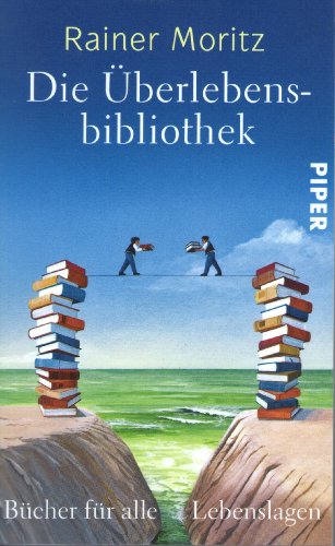 9783492300292: Die berlebensbibliothek: Bcher fr alle Lebenslagen