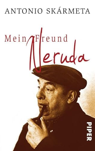 9783492300339: Mein Freund Neruda: Begegnungen mit einem Dichter