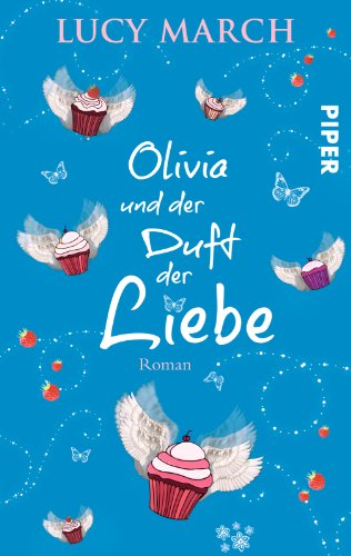 Olivia und der Duft der Liebe (9783492300377) by Lucy March