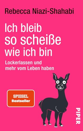 9783492300568: Ich bleib so scheie, wie ich bin: Lockerlassen und mehr vom Leben haben (German Edition)