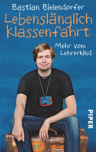 Beispielbild fr Lebenslnglich Klassenfahrt: Mehr vom Lehrerkind zum Verkauf von medimops