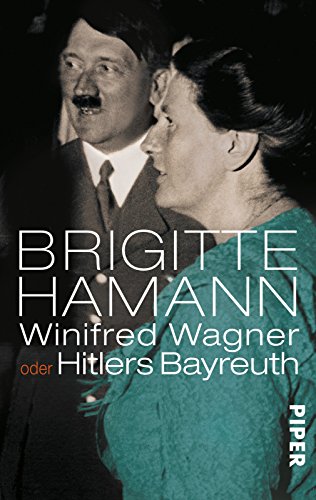 9783492301886: Winifred Wagner oder Hitlers Bayreuth: Mit 104 Abbildungen