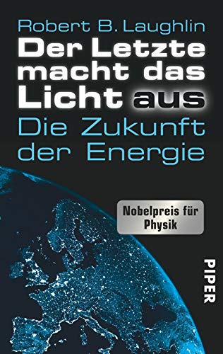 Der Letzte macht das Licht aus Die Zukunft der Energie - Laughlin, Robert B.