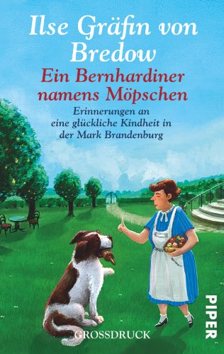 Beispielbild fr Ein Bernhardiner namens Mpschen: Erinnerungen an eine glckliche Kindheit in der Mark Brandenburg zum Verkauf von medimops