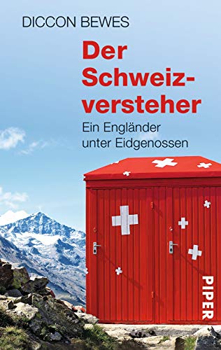 Stock image for Der Schweizversteher: Ein Englnder unter Eidgenossen for sale by medimops