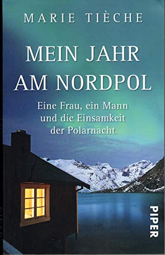 Stock image for Mein Jahr am Nordpol: Eine Frau, ein Mann und die Einsamkeit der Polarnacht for sale by medimops