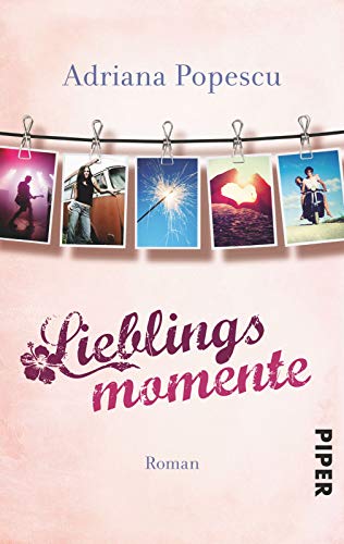 9783492304467: Lieblingsmomente (Lieblingsmomente-Reihe 1): Roman | romantischer Liebesroman mit viel Herz und Gefhl
