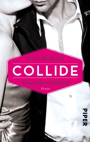 Beispielbild fr Collide - Unwiderstehlich: Roman (Collide-Serie, Band 1) zum Verkauf von medimops