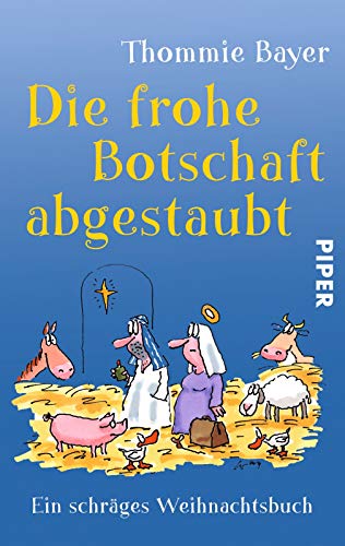 Stock image for Die frohe Botschaft abgestaubt: Ein schrges Weihnachtsbuch for sale by medimops