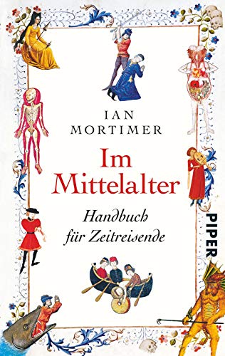 9783492307130: Im Mittelalter: Handbuch fr Zeitreisende