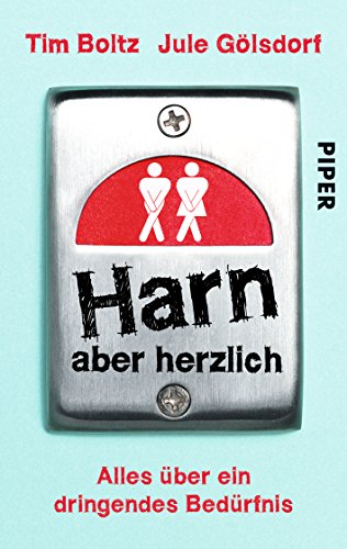 Beispielbild fr Harn aber herzlich: Alles ber ein dringendes Bedrfnis zum Verkauf von medimops