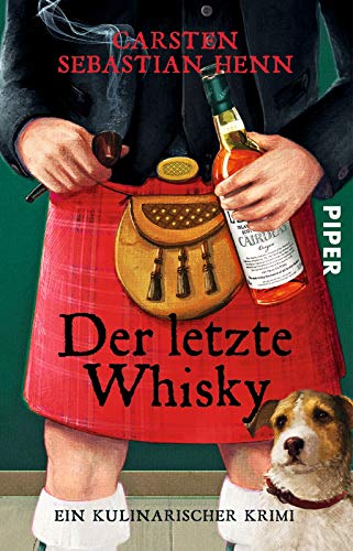 Der letzte Whisky: Ein kulinarischer Krimi (Professor-Bietigheim-Krimis, Band 4) - Henn, Carsten Sebastian